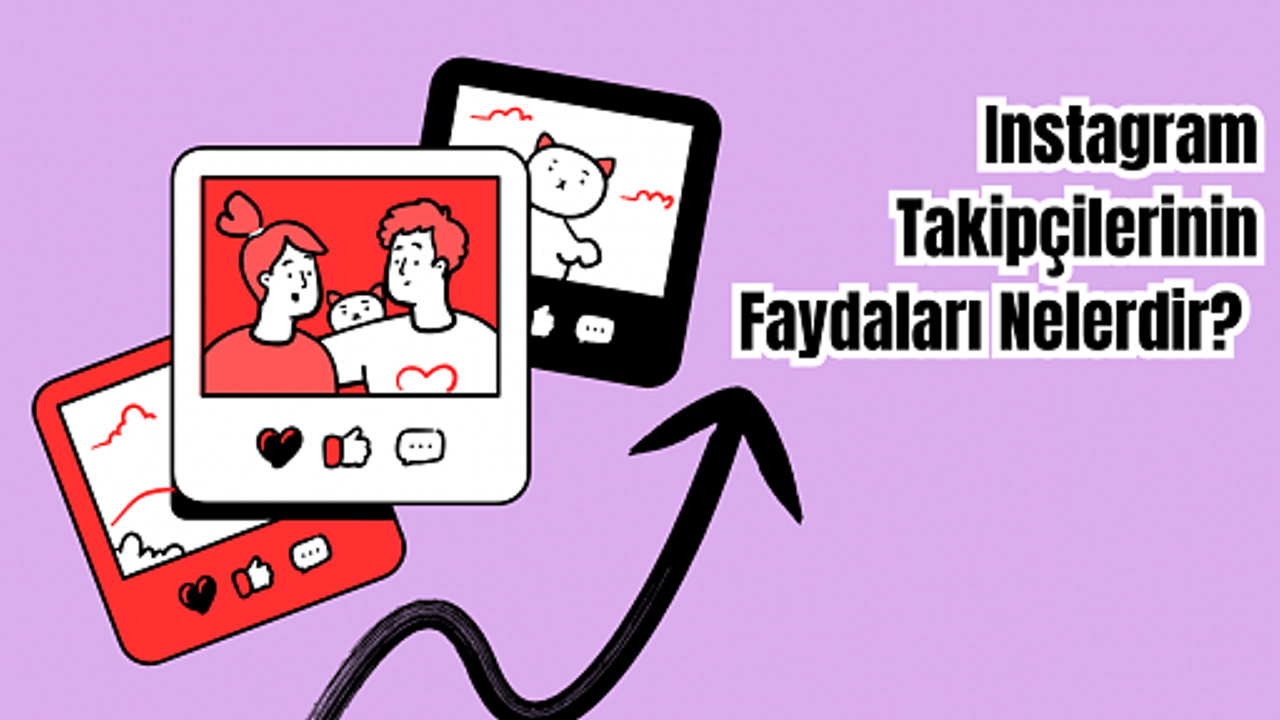 Instagram Takipçilerinin Faydaları Nelerdir?