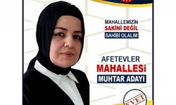 Afetevleri Mahallesi Bayan Muhtar Adayı Ayşe Hülya Özyeşil İddialı