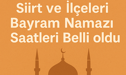 Siirt ve İlçelerinde Kurban Bayramı Namazı Saatleri Açıklandı