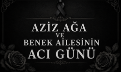 Aziz Ağa ve Benek Ailesinin Acı Günü