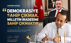 Egemen Bağış: “Demokrasiye Sahip Çıkmak, Milletin İradesine Sahip Çıkmaktır”
