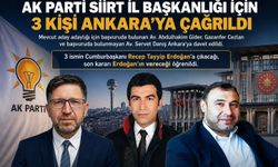 AK Parti Siirt İl Başkanlığı için 3 kişi Ankara’ya çağrıldı
