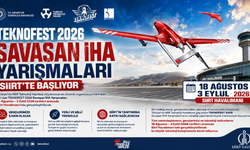 TEKNOFEST 2026 SAVAŞAN İHA YARIŞMALARI SİİRT’TE BAŞLIYOR
