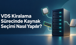 VDS Kiralama Sürecinde Kaynak Seçimi Nasıl Yapılır?