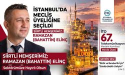 SİİRT’Lİ RAMAZAN (BAHATTİN) ELİNÇ, İTO MECLİS ÜYELİĞİNE SEÇİLDİ