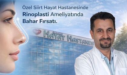 Özel Siirt Hayat Hastanesi’nde Burun Estetiğinde Bahar Fırsatı Başladı