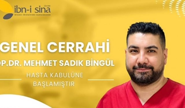 Genel Cerrahi Uzmanı Op. Dr. Mehmet Sadık Bingül, Özel Siirt İbni Sina Hastanesi’nde