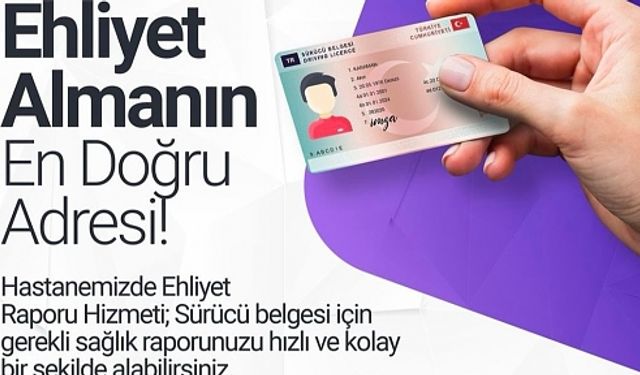 Ehliyet Almanın En Doğru Adresi: Özel Siirt Hayat Hastanesi!