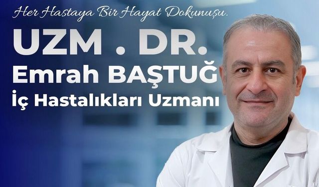 Özel Siirt Hayat Hastanesi Dahiliye Uzmanı Dr. Emrah Baştuğ’a Yoğun İlgi