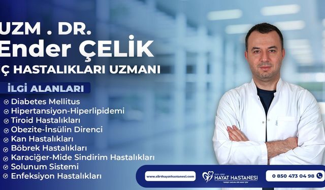 Dahiliye Dr. Ender Çelik, Özel Siirt Hayat Hastanesi’nde Göreve Başlıyor
