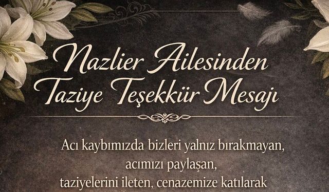 Nazlıer Ailesinden Taziye Teşekkür Mesajı