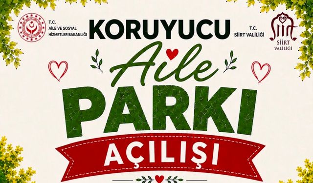 Siirt’te Koruyucu Aile Parkı Hizmete Açılıyor