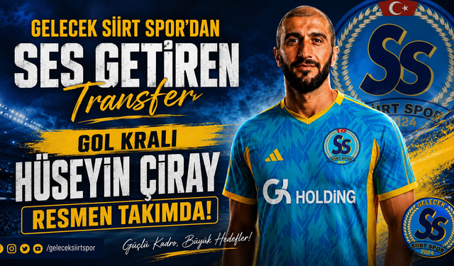 Gelecek Siirt Spor’dan Ses Getiren Transfer: Gol Kralı Hüseyin Çiray Resmen Takımda