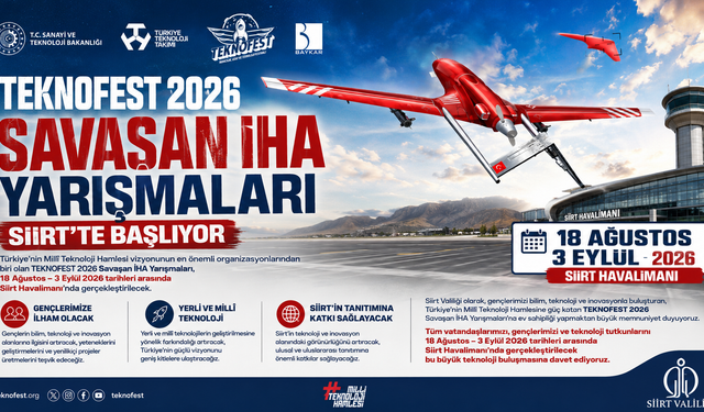 TEKNOFEST 2026 SAVAŞAN İHA YARIŞMALARI SİİRT’TE BAŞLIYOR