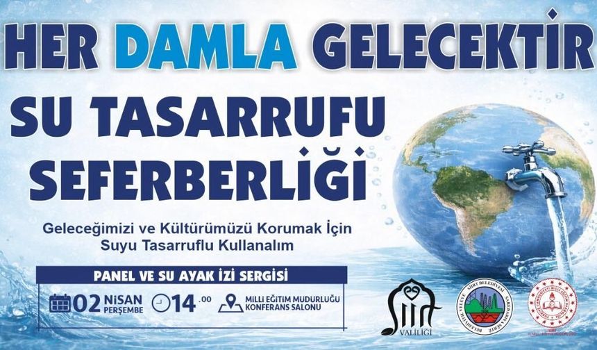 SİİRT’TE “SU TASARRUFU SEFERBERLİĞİ” KAPSAMINDA PANEL VE SERGİ DÜZENLENECEK