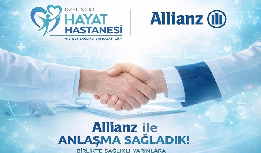 Özel Siirt Hayat Hastanesi İle Allianz Sigorta Arasında Anlaşma Sağlandı