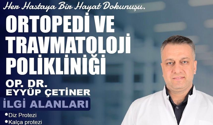 Dr. Eyyüp Çetiner, Özel Siirt Hayat Hastanesi’nde Hasta Kabulüne Başlıyor