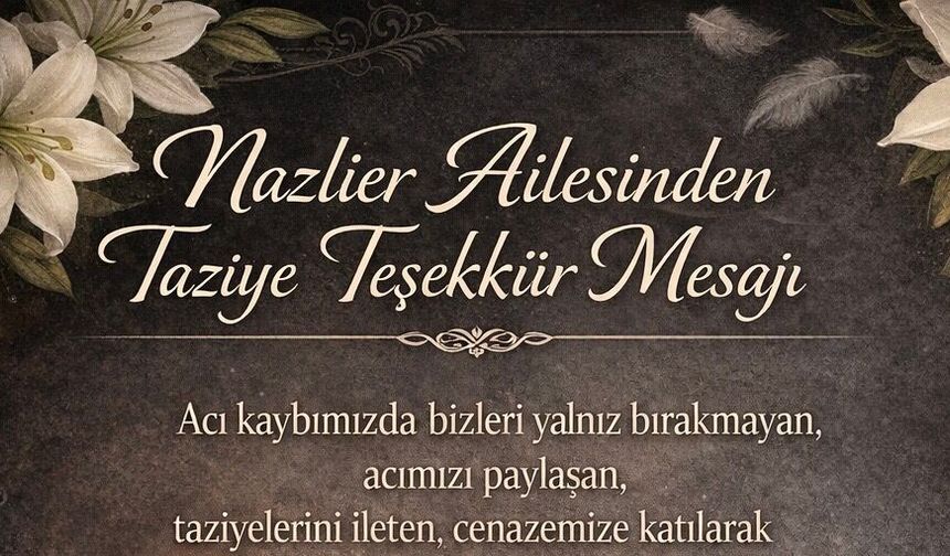 Nazlıer Ailesinden Taziye Teşekkür Mesajı