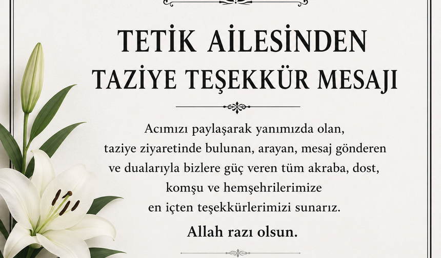 Tetik Ailesinden Taziye Teşekkür Mesajı