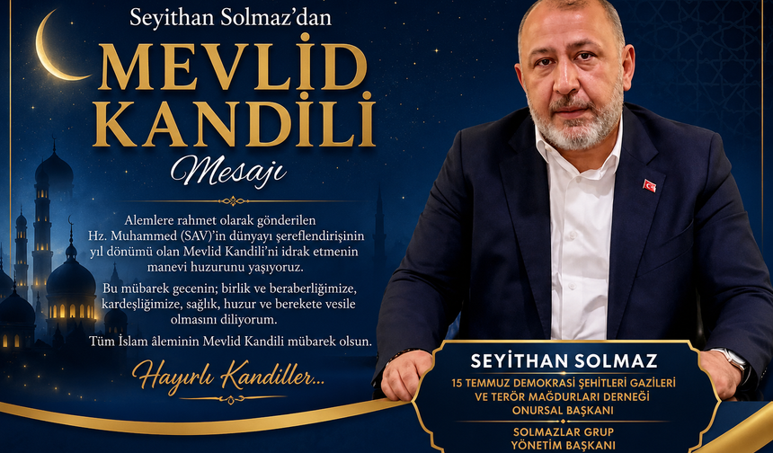 Seyithan Solmaz’dan Mevlid Kandili Mesajı