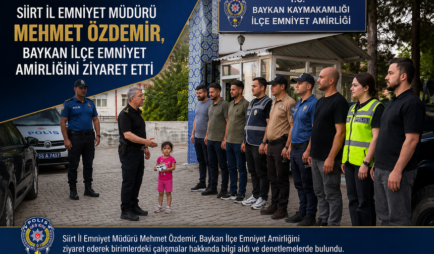Siirt İl Emniyet Müdürü Mehmet Özdemir, Baykan İlçe Emniyet Amirliğini Ziyaret Etti
