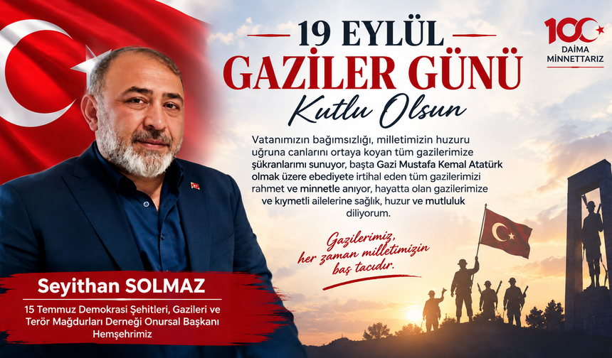 Seyithan Solmaz’dan 19 Eylül Gaziler Günü Mesajı
