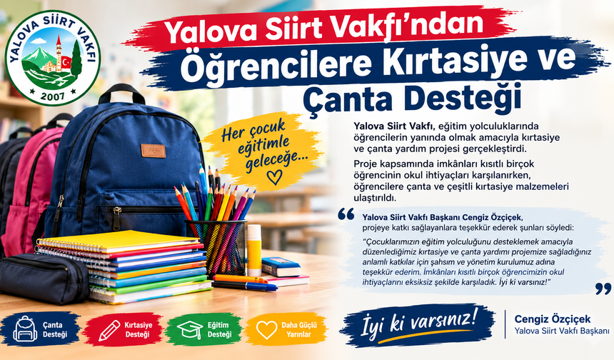 Yalova Siirt Vakfı’ndan Öğrencilere Kırtasiye ve Çanta Desteği