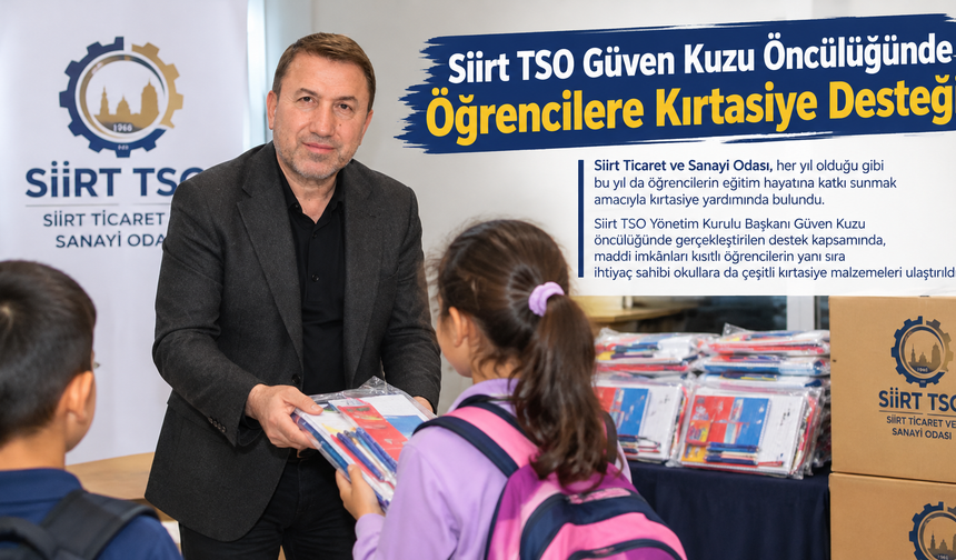 Siirt TSO Güven Kuzu Öncülüğünde Öğrencilere Kırtasiye Desteği